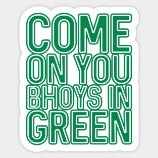 COME ON YOU BHOYS IN GREEN, Glasgow Celtic Football Club Green and White Layered Text Design Sticker